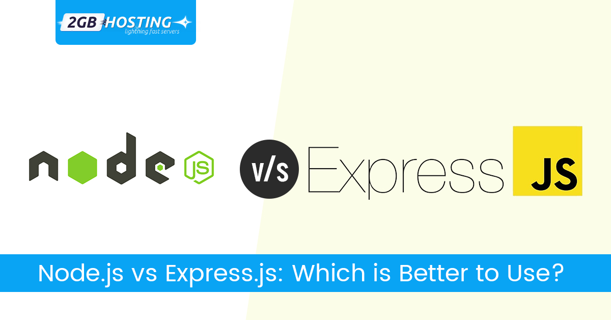 Node.js vs Express.js: Which is Better to Use?
