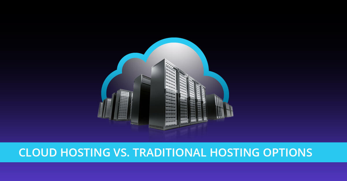 Cloud Hosting VS. Traditional Hosting