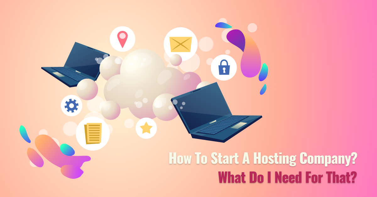 What do i Need for Starting A Web Hosting Business