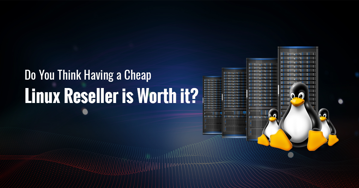is Cheap Linux Reseller Hosting worth it?