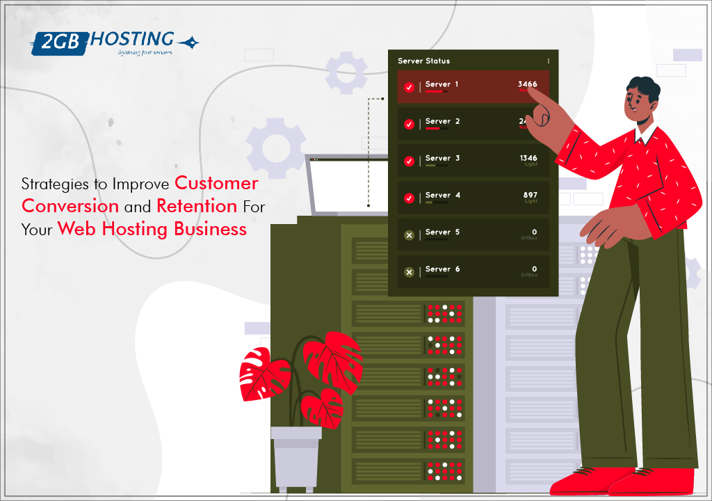 Strategies to Improve Customer Conversion and Retention For Your Web Hosting Business
